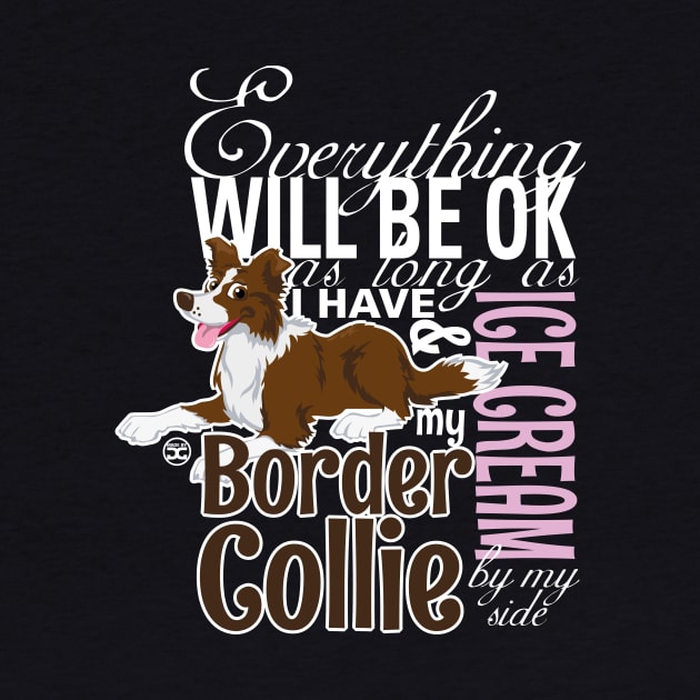 Everything will be ok - BC Brown & IceCream by DoggyGraphics